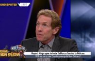Skip Bayless says DeMarcus Cousins to the Pelicans could be the worst trade in NBA history