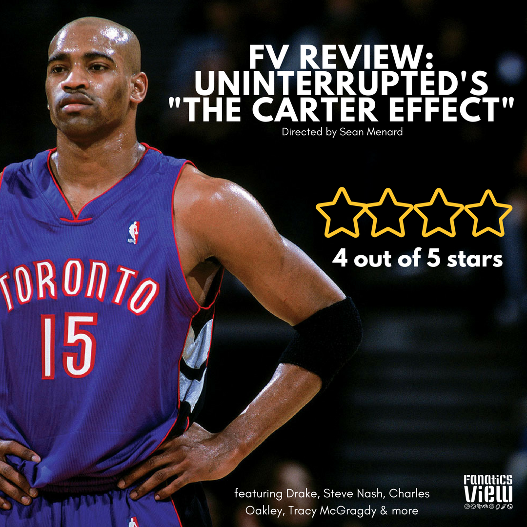 FV Review: Uninterrupted’s “The Carter Effect” on Vince Carter