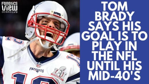 Tom Brady says his goal is to play in the NFL until his Mid-40’s