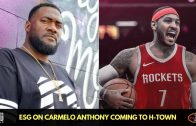 ESG breaks down Carmelo Anthony Joining the Houston Rockets