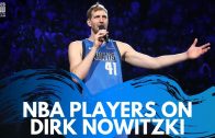 NBA Players React to Dirk Nowitzki’s Final NBA Season & Legacy