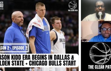 Jason Kidd Era Begins in Dallas, Golden State & Chicago Bulls Hot Starts | Clear Path S2, E2