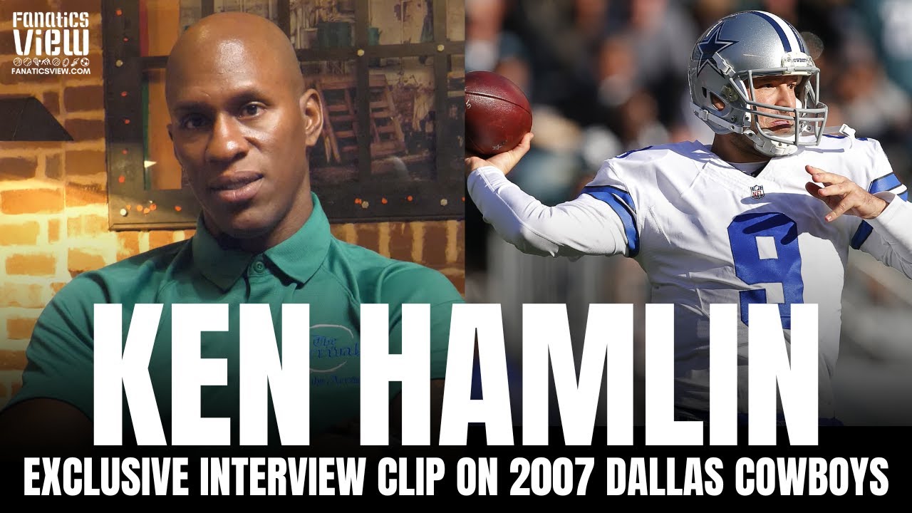 Ken Hamlin Explains Why 2007 Dallas Cowboys We're a 