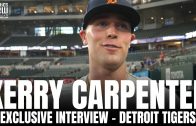 Kerry Carpenter Reacts to Making His MLB Debut With Detroit Tigers & Miguel Cabrera’s Impact on Him