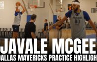 The First Look of JaVale McGee Practicing & Shooting 3’s With Dallas Mavericks in Return to Dallas