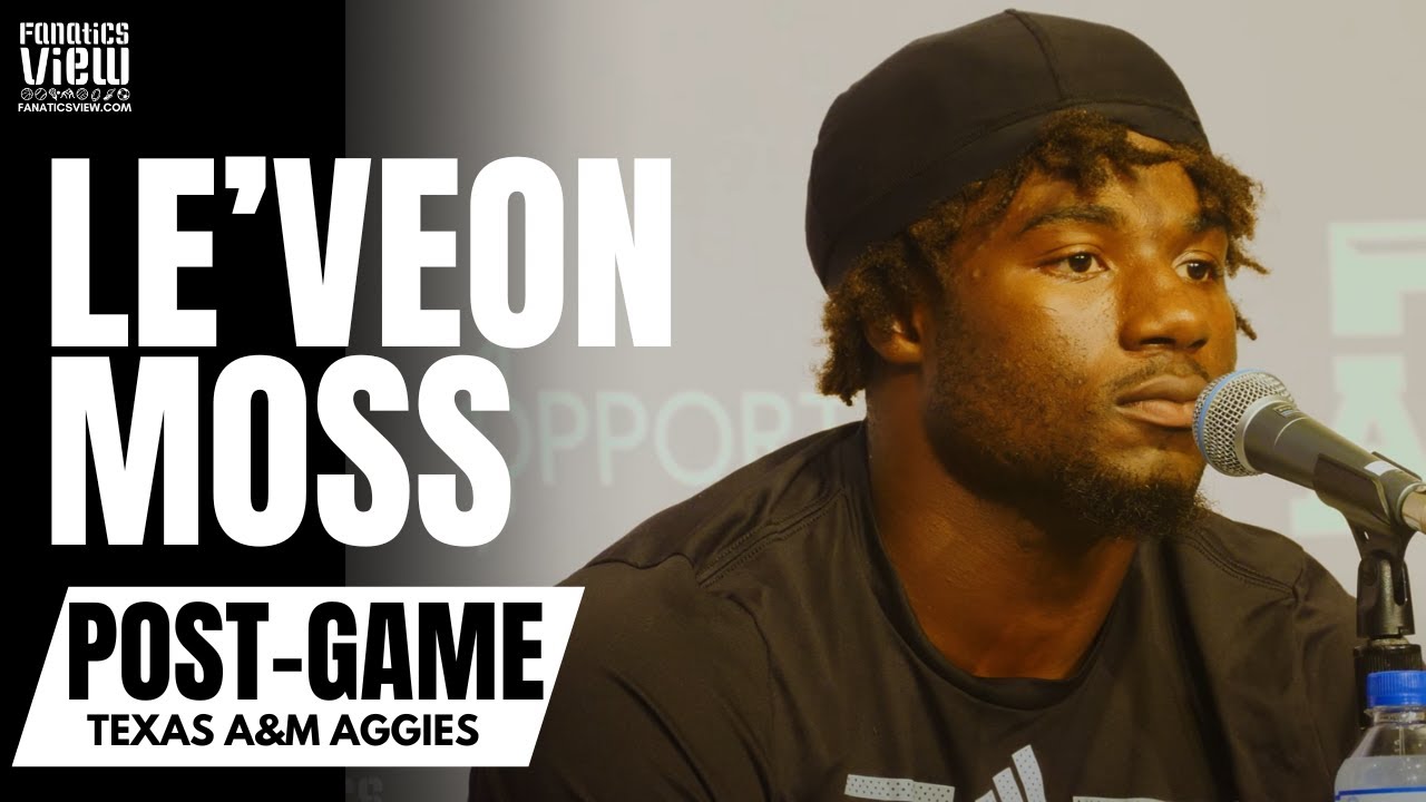 Le'Veon Moss Recaps Texas A&M Southwest Classic Win vs. Arkansas Razorbacks & Strong Performance