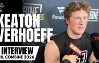Keaton Verhoeff Discusses NHL Combine Performance, Meeting With NHL Teams & Canada World Juniors